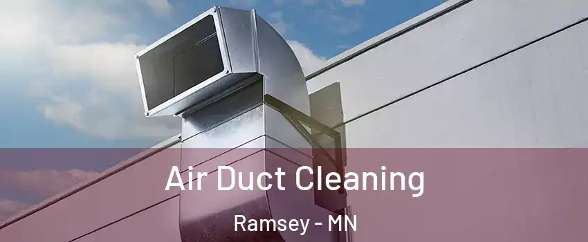  Air Duct Cleaning Ramsey - MN