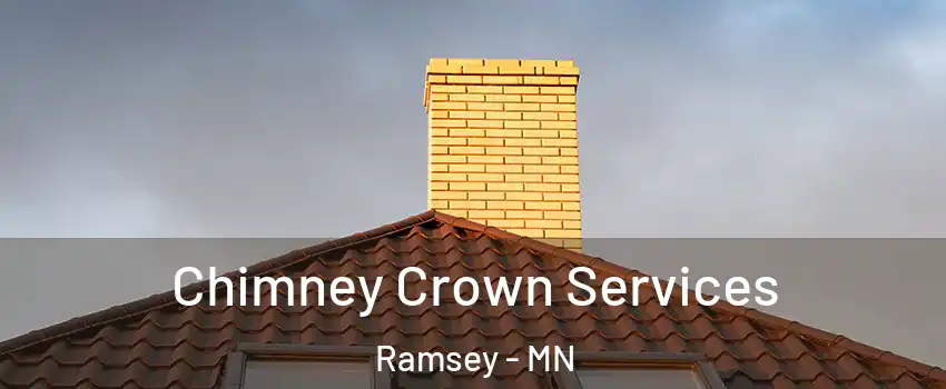 Chimney Crown Services Ramsey - MN