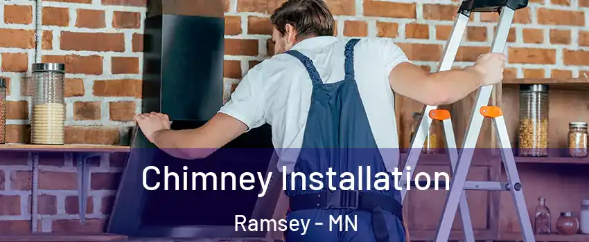  Chimney Installation Ramsey - MN
