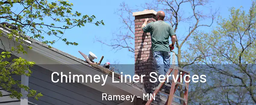 Chimney Liner Services Ramsey - MN