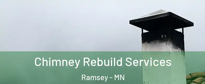  Chimney Rebuild Services Ramsey - MN