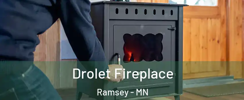  Drolet Fireplace Ramsey - MN