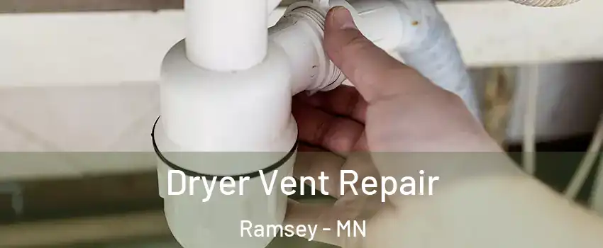  Dryer Vent Repair Ramsey - MN