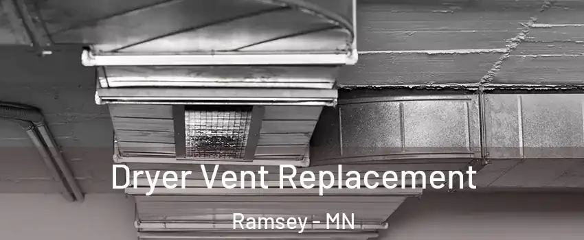  Dryer Vent Replacement Ramsey - MN