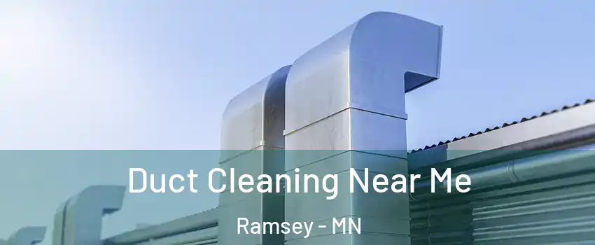  Duct Cleaning Near Me Ramsey - MN