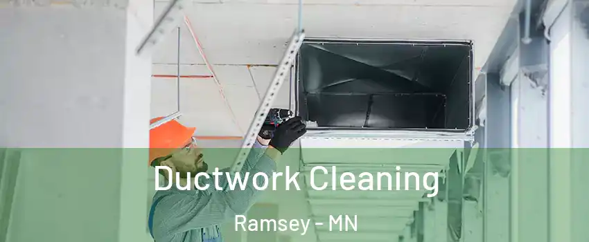  Ductwork Cleaning Ramsey - MN