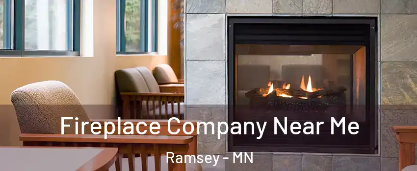  Fireplace Company Near Me Ramsey - MN
