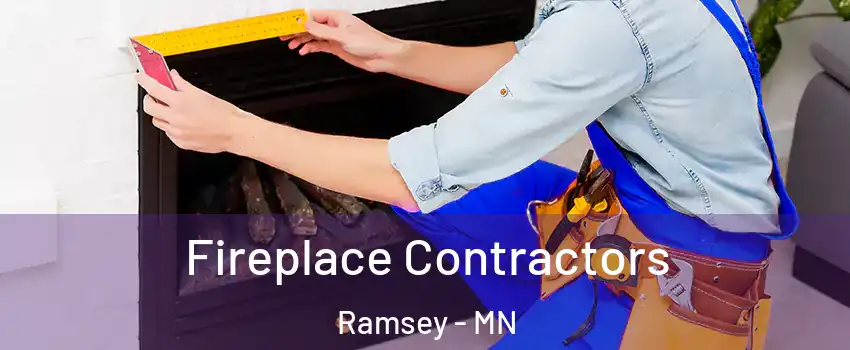  Fireplace Contractors Ramsey - MN