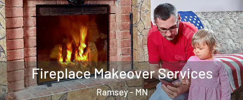  Fireplace Makeover Services Ramsey - MN