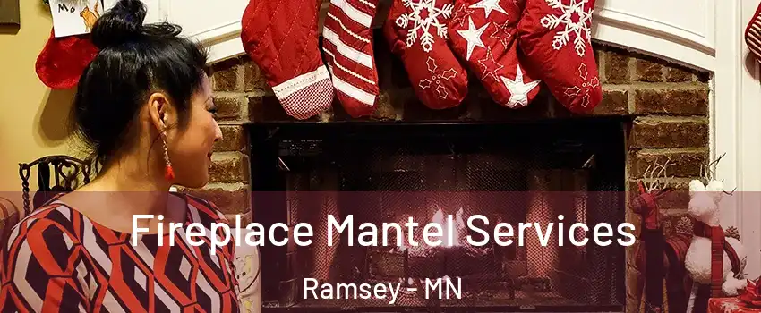  Fireplace Mantel Services Ramsey - MN