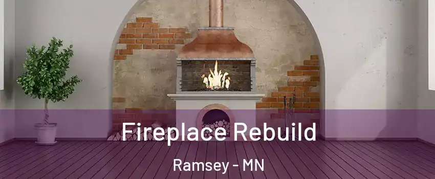  Fireplace Rebuild Ramsey - MN