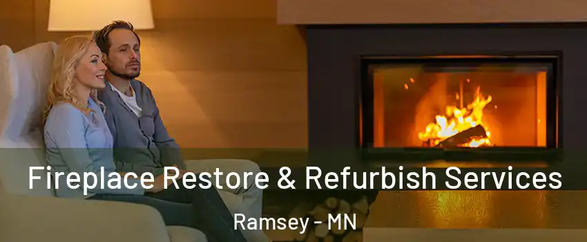  Fireplace Restore & Refurbish Services Ramsey - MN