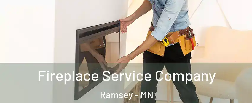  Fireplace Service Company Ramsey - MN