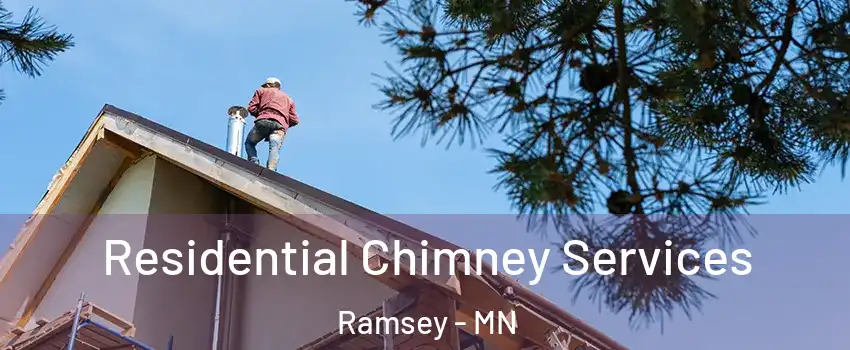  Residential Chimney Services Ramsey - MN