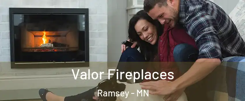  Valor Fireplaces Ramsey - MN