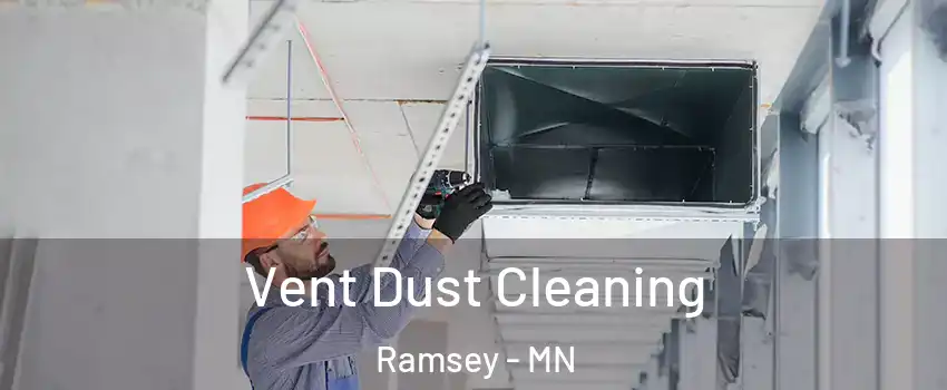  Vent Dust Cleaning Ramsey - MN