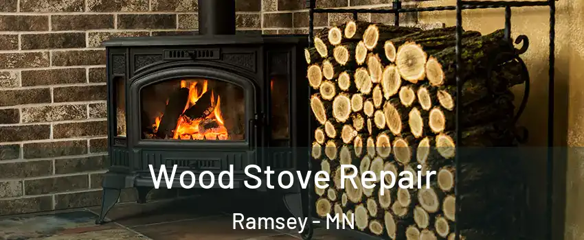  Wood Stove Repair Ramsey - MN